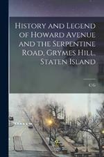 History and Legend of Howard Avenue and the Serpentine Road, Grymes Hill, Staten Island