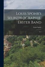 Louis Spohr's Selbstbiographie, erster Band: V.1