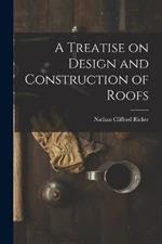 A Treatise on Design and Construction of Roofs