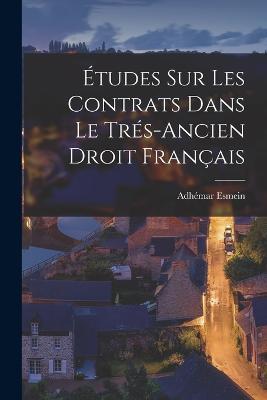 Études sur les Contrats dans le Trés-Ancien Droit Français - Adhémar Esmein - cover