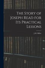 The Story of Joseph Read for its Practical Lessons