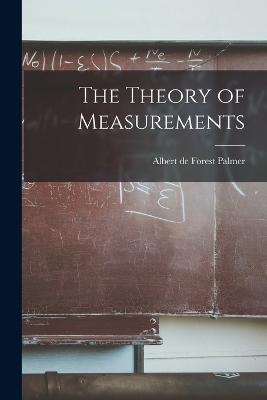 The Theory of Measurements - Albert De Forest Palmer - cover