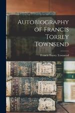 Autobiography of Francis Torrey Townsend