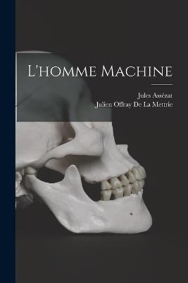 L'homme Machine - Jules Assezat,Julien Offray De La Mettrie - cover