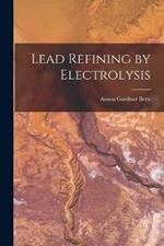 Lead Refining by Electrolysis