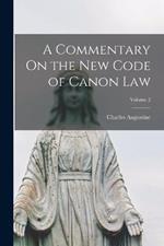 A Commentary On the New Code of Canon Law; Volume 2