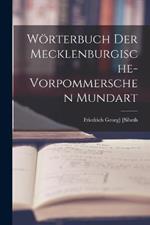 Woerterbuch Der Mecklenburgische-Vorpommerschen Mundart