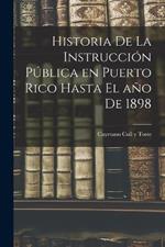 Historia de la instrucción pública en Puerto Rico hasta el año de 1898