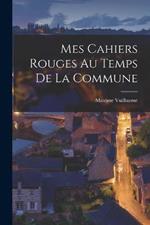 Mes cahiers rouges au temps de la Commune