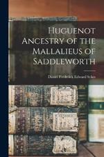 Huguenot Ancestry of the Mallalieus of Saddleworth