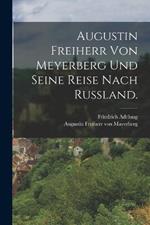 Augustin Freiherr von Meyerberg und seine Reise nach Russland.