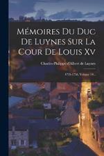 Memoires Du Duc De Luynes Sur La Cour De Louis Xv: 1735-1758, Volume 10...