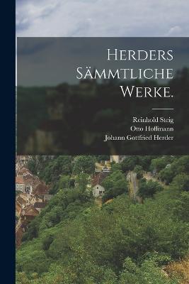 Herders sammtliche Werke. - Johann Gottfried Herder,Jakob Balde - cover