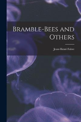 Bramble-Bees and Others - Jean-Henri Fabre - cover