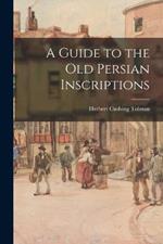 A Guide to the Old Persian Inscriptions