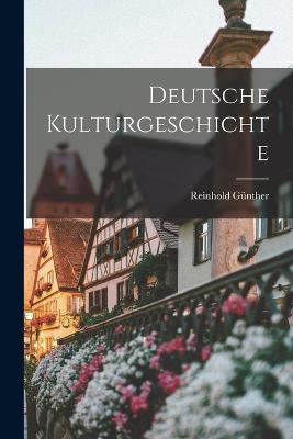 Deutsche Kulturgeschichte - Reinhold Günther - cover