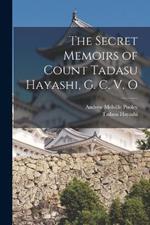 The Secret Memoirs of Count Tadasu Hayashi, G. C. V. O