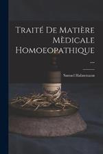 Traité De Matière Mèdicale Homoeopathique ...