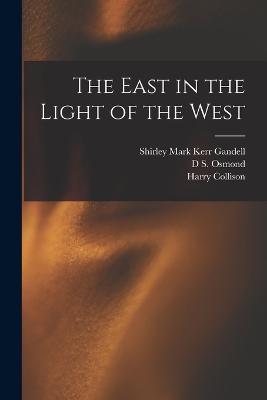 The East in the Light of the West - Rudolf Steiner,Harry Collison,Shirley Mark Kerr Gandell - cover