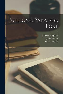 Milton's Paradise Lost - Robert Vaughan,John Milton,Gustave Doré - cover