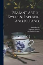 Peasant art in Sweden, Lapland and Iceland;