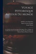 Voyage pittoresque autour du monde: Avec des portraits de sauvages d'Amérique, d'Asie, d'Afrique, et des îles du Grand océan: des paysages, des vues maritimes, et plusieurs objets d'histoire naturelle