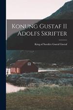 Konung Gustaf II Adolfs Skrifter