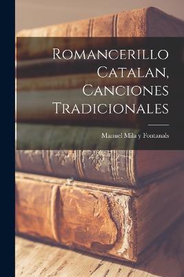 Romancerillo Catalan, Canciones Tradicionales - Manuel Mila Y Fontanals - cover