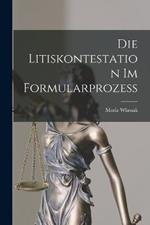 Die Litiskontestation im Formularprozess