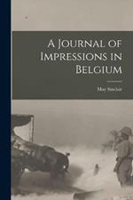 A Journal of Impressions in Belgium