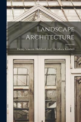 Landscape Architecture - Vincent Hubbard and Theodora Kimball - cover