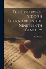 The History of Yiddish Literature in the Nineteenth Century