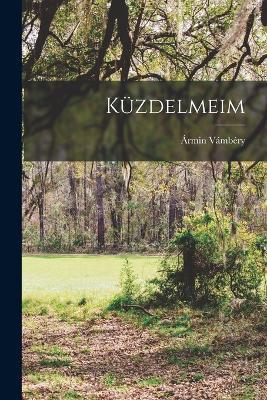 Küzdelmeim - Ármin Vámbéry - cover