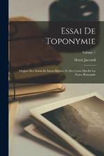 Essai De Toponymie; Origine Des Noms De Lieux Habites Et Des Lieux Dits De La Suisse Romande; Volume 7