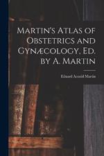 Martin's Atlas of Obstetrics and Gynæcology, Ed. by A. Martin