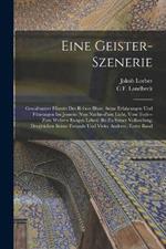 Eine Geister-Szenerie: Gewaltsamer Hintritt Des Robert Blum. Seine Erfahrungen Und Fuhrungen Im Jenseits (Von Nacht--Zum Licht, Vom Tode--Zum Wahren Ewigen Leben) Bis Zu Seiner Vollendung; Desgleichen Seiner Freunde Und Vieler Anderer. Erster band