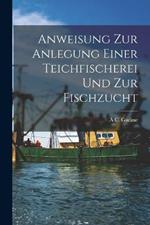 Anweisung zur Anlegung einer Teichfischerei und zur Fischzucht