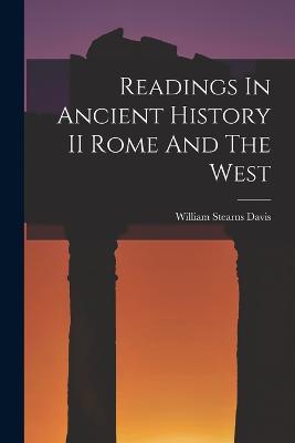 Readings In Ancient History II Rome And The West - William Stearns Davis - cover