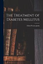 The Treatment of Diabetes Mellitus