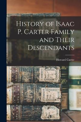 History of Isaac P. Carter Family and Their Descendants - Howard Carter - cover