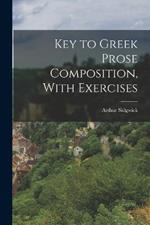 Key to Greek Prose Composition, With Exercises