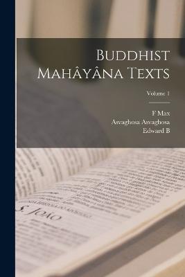 Buddhist Mahayana Texts; Volume 1 - F Max 1823-1900 Muller,Asvaghosa Asvaghosa,Edward B 1826-1903 Cowell - cover