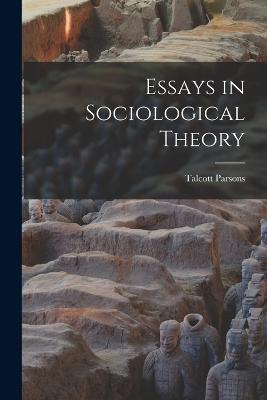 Essays in Sociological Theory - Talcott Parsons - cover