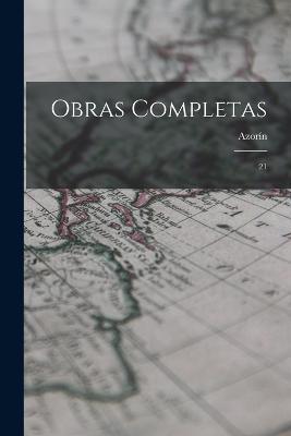 Obras completas: 21 - 1873-1967 Azorin - cover