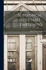 Subtropical Vegetable-gardening