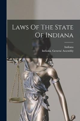 Laws Of The State Of Indiana - cover