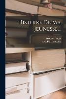 Histoire De Ma Jeunesse...