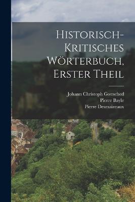 Historisch-kritisches Wörterbuch, Erster Theil - Pierre Bayle,Pierre Desmaizeaux - cover