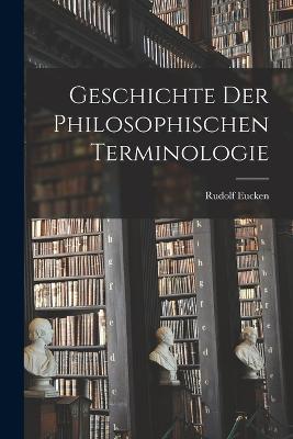 Geschichte der philosophischen Terminologie - Rudolf Eucken - cover