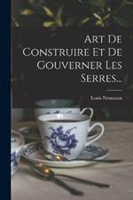 Art De Construire Et De Gouverner Les Serres...